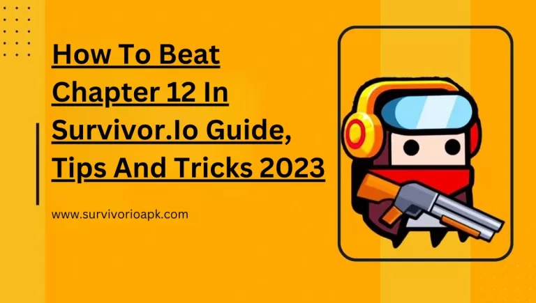 How To Beat Chapter 12 In Survivor.Io Guide, Tips And Tricks 2024