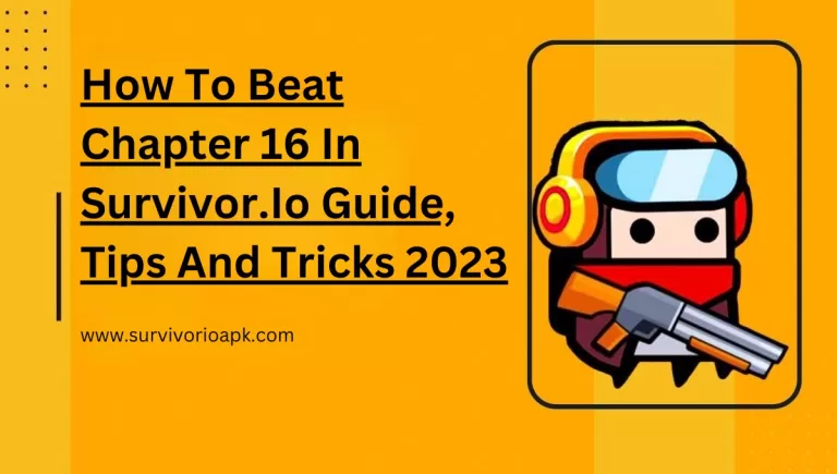 How To Beat Chapter 16 In Survivor.Io Guide, Tips And Tricks 2024