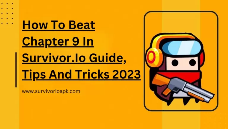 How To Beat Chapter 9 Survivor.Io Guide, Tips And Tricks 2024