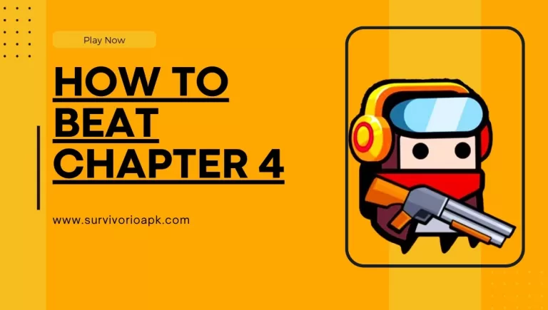 How To Beat Survivor.io Chapter 4 Guide And Tips 2024